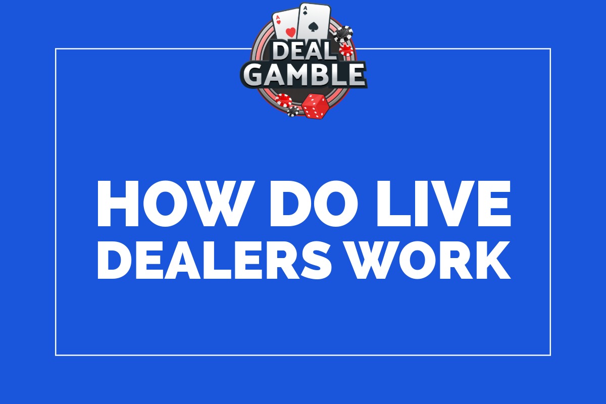 how-do-live-dealers-work